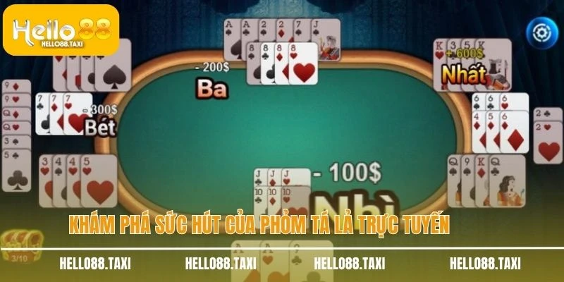 Khám phá sức hút của Phỏm Tá Lả trực tuyến