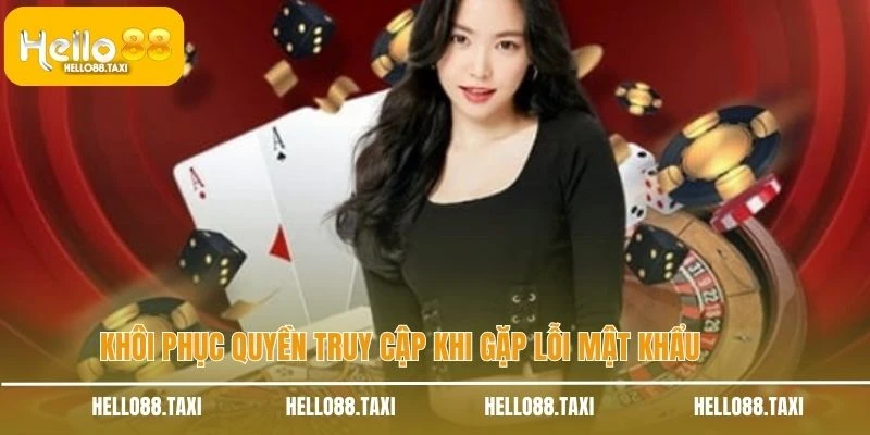 Khôi phục quyền truy cập khi gặp lỗi mật khẩu