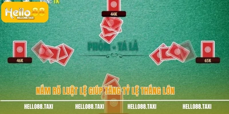 Nắm rõ luật lệ giúp tăng tỷ lệ thắng lớn