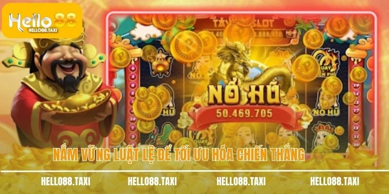 Nắm vững luật lệ để tối ưu hóa chiến thắng