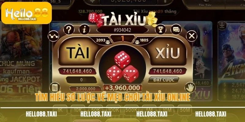 Tìm hiểu sơ lược về mẹo chơi tài xỉu online