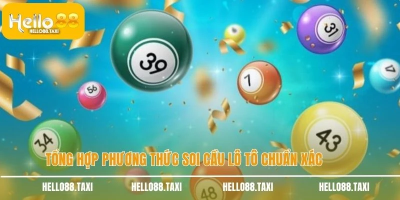 Tổng hợp phương thức soi cầu lô tô chuẩn xác