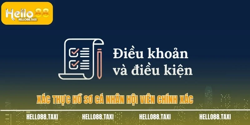 Xác thực hồ sơ cá nhân hội viên chính xác